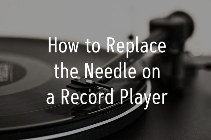 Change the Needle on a Record Player A Guide