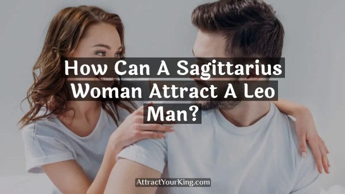 Attract a Leo Man As a Sagittarius Woman