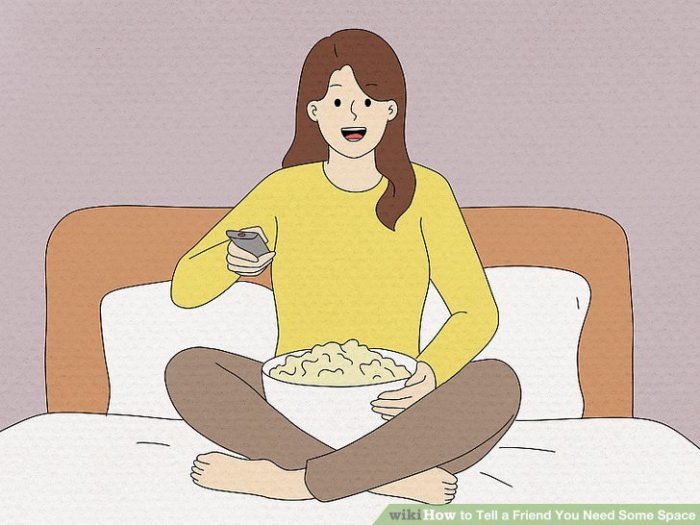 Tell a Friend You Need Some Space